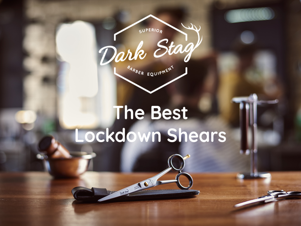 Dark Stag – The Best Lockdown Barbering Scissors